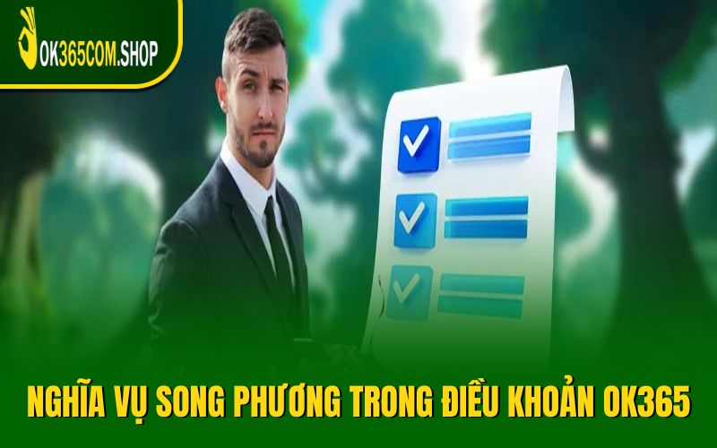 Nghĩa vụ song phương trong điều khoản OK365